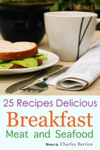25 Recipes Delicious Breakfast Meat and Seafood Volume 13