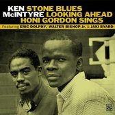 Stone Blues/Looking Ahead/Honi Gordon Sings