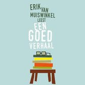 Erik van Muiswinkel leest Een goed verhaal