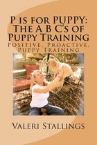 P is for PUPPY: The A B C's of Puppy Training