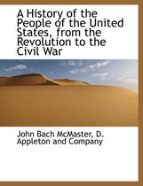 A History of the People of the United States, from the Revolution to the Civil War