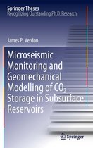 Springer Theses - Microseismic Monitoring and Geomechanical Modelling of CO2 Storage in Subsurface Reservoirs
