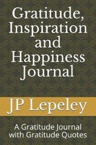 Gratitude, Inspiration and Happiness Journal