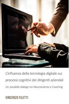 L’influenza della tecnologia digitale sui processi cognitivi dei dirigenti aziendali