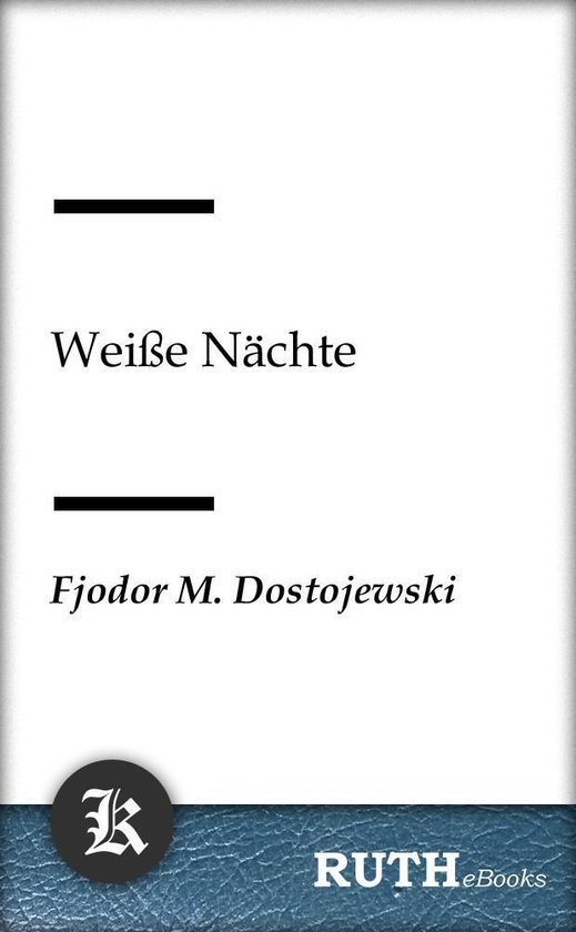 Weiße Nächte (ebook), Fjodor Michailowitsch Dostojewski 9783959231602 Boeken