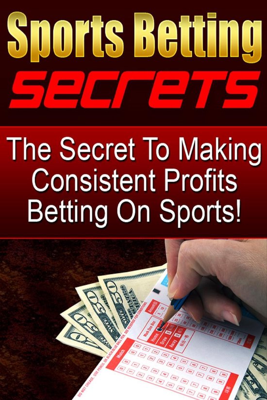 The Secret To Making Consistent Profits Betting On Sports - cover