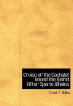 Cruise of the Cachalot Round the World After Sperm Whales