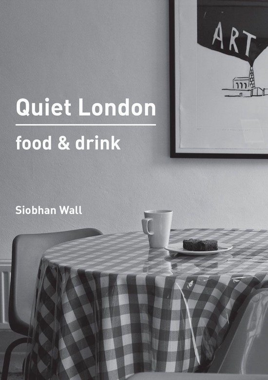 Quiet London: Food & Drink - cover