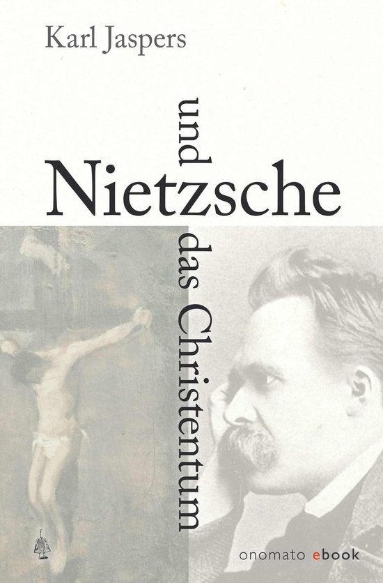 Boek 'Nietzsche und das Christentum' van Karl Jaspers, met een portret van Nietzsche en een afbeelding van een kruisiging.