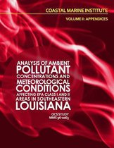 Analysis of Ambient Pollutant Concentrations and Meteoroglocial Coniditions Affecting EPA Class I and II Areas if Southeastern Louisiana Volume II