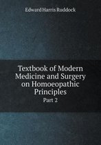Textbook of Modern Medicine and Surgery on Homoeopathic Principles Part 2