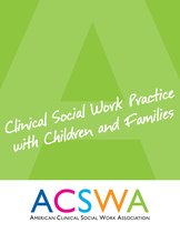 Clinical Social Work Practice with Children and Families