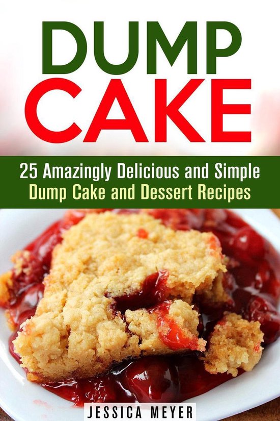 Dump Dinner Recipes - Dump Cake: 25 Amazingly Delicious and  ... - cover
