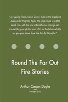 Round The Far Out Fire Stories