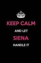 Keep Calm and Let Siena Handle It