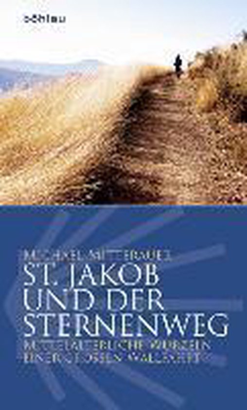 St. Jakob Und Der Sternenweg | 9783205796077 | Michael Mitterauer ...