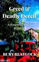 Rosewood Place Mysteries 3 - Greed & Deadly Deceit
