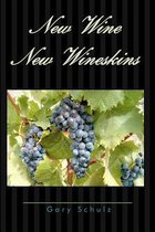 New Wine New Wineskins