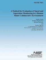 A Testbed for Evaluation of Speed and Separation Monitoring in a Human Robot Collaborative Environment