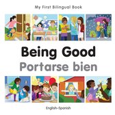 My First Bilingual Book - My First Bilingual Book–Being Good (English–Spanish)