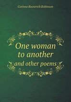 One woman to another and other poems