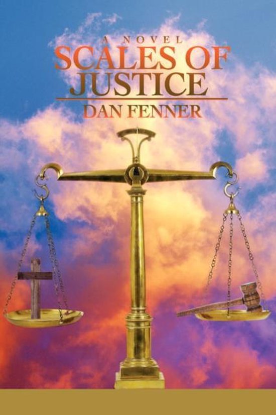 Scales Of Justice, Dan A Fenner 9780595439683 Boeken