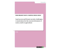 Land access and Tenure security challenges. A motivation for the non-involvement of some youth in agriculture