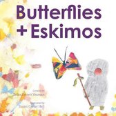 Butterflies + Eskimos