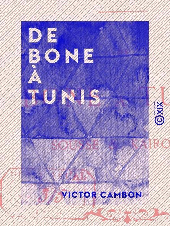 De Bone à Tunis - Sousse et Kairouan