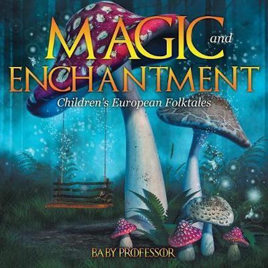 Magic and Enchantment Children's European Folktales, Baby Professor