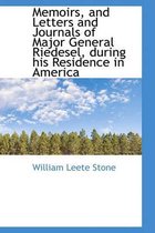Memoirs, and Letters and Journals of Major General Riedesel, During His Residence in America