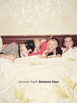 Ukranian Youth, Between Days