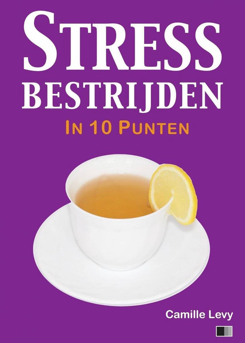 rand Beschaven Civiel Stress bestrijden in 10 punten (ebook), Camille Levy | 9781547518210 |  Boeken | bol.com