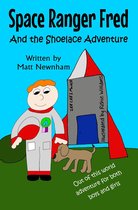 Space Ranger Fred - Space Ranger Fred and The Shoelace Adventure