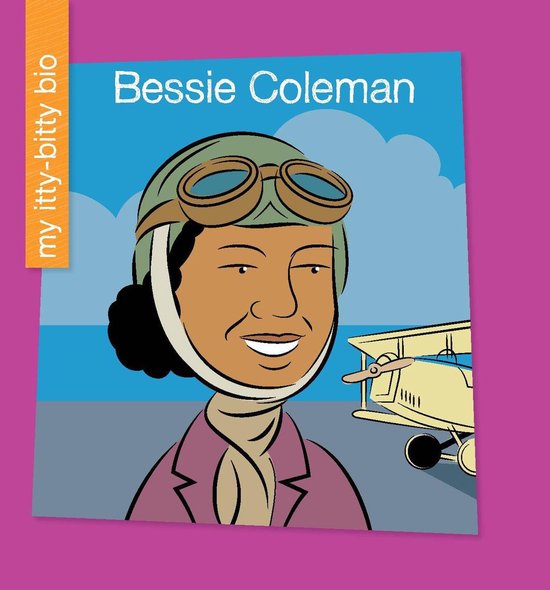 My Early Library: My Itty-Bitty Bio - Bessie Coleman - cover