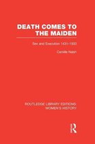 Routledge Library Editions: Women's History- Death Comes to the Maiden