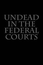 Undead in the Federal Courts