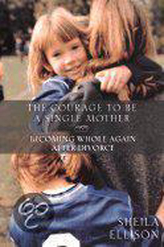 Bol Com The Courage To Be A Single Mother 9780062516510 Sheila Ellison Boeken