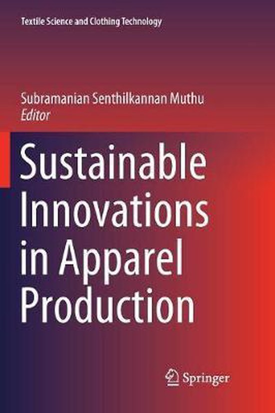 Textile Science and Clothing Technology Sustainable Innovations in