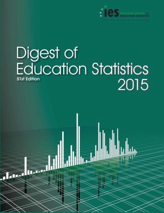 Digest of Education Statistics 2015 9781598048384 National Center