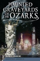Haunted America - Haunted Graveyards of the Ozarks