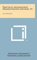 Practical Salesmanship, Demonstration Method, V5