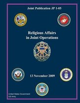 Joint Publication JP 1-05 Religious Affairs in Joint Operations 13 November 2009