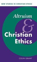 New Studies in Christian EthicsSeries Number 18- Altruism and Christian Ethics