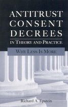 Antitrust Consent Decrees in Theory and Practice