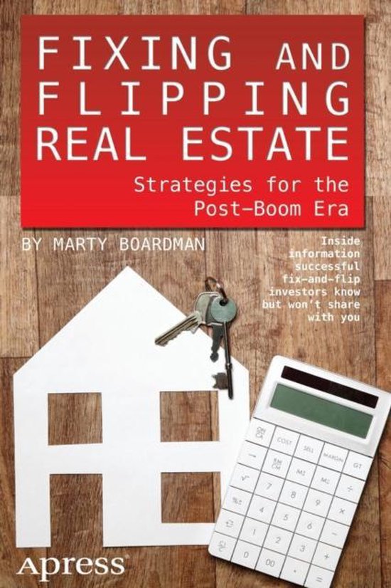 Fixing And Flipping Real Estate: Strategies For The Post-Boo - cover