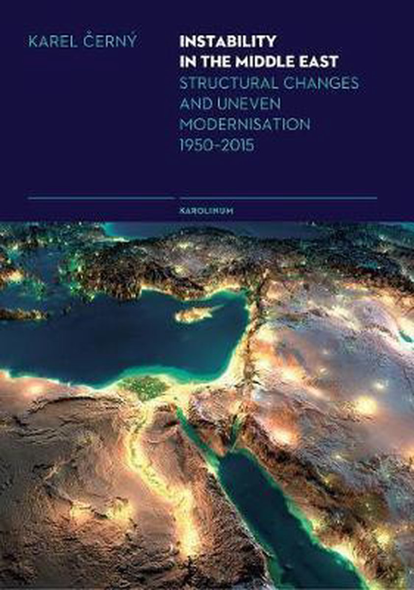 Instability in the Middle East - Structural Causes and Uneven Uneven Modernisation 1950 2012 op Prijzenvolger.com