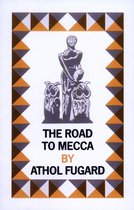 'The Road to Mecca' by Athol Fugard Notes - Complete with Quotes