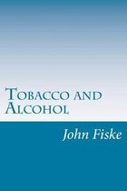 Tobacco and Alcohol