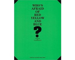 Who's Afraid of Red, Yellow and Blue?